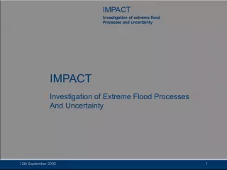 Investigation of Extreme Flood Processes and Uncertainty