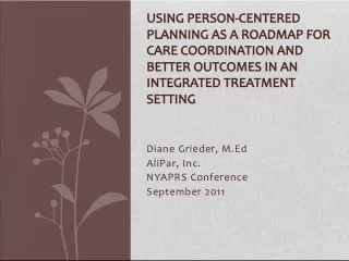 Using Person Centered Planning for Coordinated Care and Better Outcomes