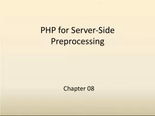PHP for Server Side Preprocessing Chapter 08: Overview and Objectives