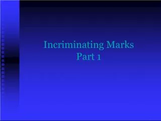 Incriminating Marks: Imprints vs Impressions