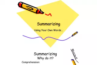 The Importance and Process of Summarizing Using Your Own Words.