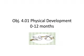 Physical Development of Infants at 0-12 Months: Proportions and Senses