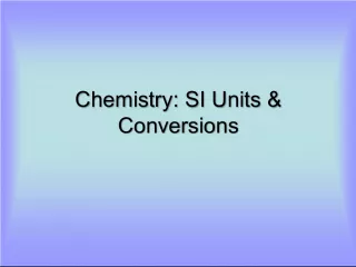 Chemistry SI Units and Conversions