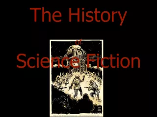 The  Historyof Science  Fiction  The  Beginnings    The