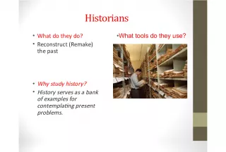 The Role of Historians in Reconstructing the Past and Why Study History