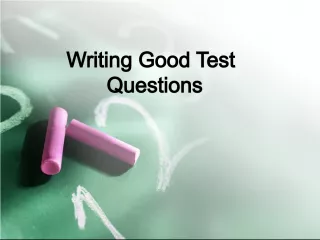 Writing  Good  TestQuestions  Types  of  Test  Questions