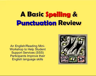 Basic Spelling and Punctuation Review and English Reading Mini-Workshop