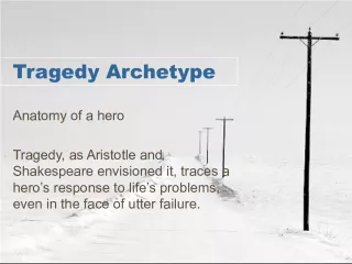 Tragedy Archetype: Anatomy of a Hero