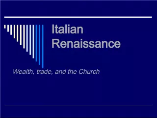 The Italian Renaissance: Wealth, Trade, and the Church