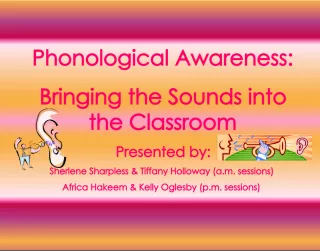 Phonological Awareness: Bringing the Sounds into the Classroom