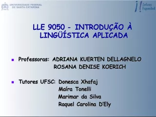 Professors and Tutors at UFSC: Adriana Kuerten Dellagnelo, Rosana Denise Koerich, and Donesca Xhafaj