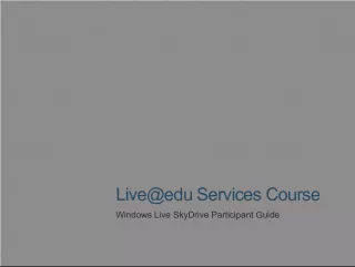 Live Edu Services Course - Participant Guide: Windows Live SkyDrive