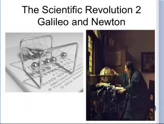 The Scientific Revolution Part II: Galileo and Newton