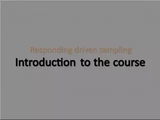 Respondent Driven Sampling: Introduction to the Course