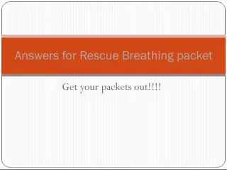 Get Your Packets Out: Answers for Rescue Breathing Packet