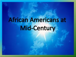 The Struggles of African Americans in America at Mid Century