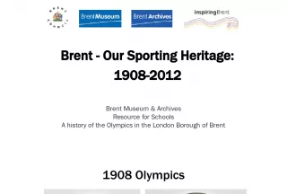 Brent Museum & Archives: Our Sporting Heritage - A History of the Olympics in the London Borough of Brent (1908-2012)