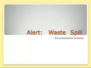 Alert     Waste   Spill Alert      Waste   Spill Environ