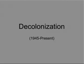The Turbulent Journey of Indian Independence and Decolonization 1945-Present