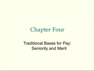 Chapter Four: Traditional Bases for Pay - Seniority and Merit