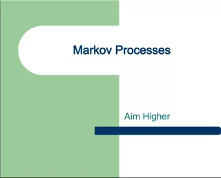 Markov Processes: Making Predictions and Decisions in the Presence of Randomness