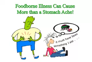 Foodborne Illness: More Than a Stomach Ache