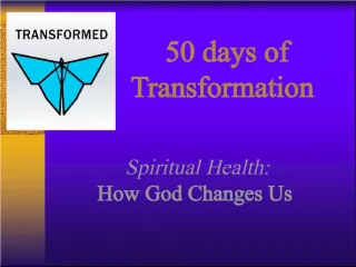 50 Days of Transformation Spiritual Health: How God Changes Us
