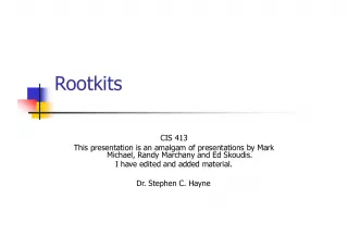 Rootkits CIS     This presentation is an amalgam of presentations
