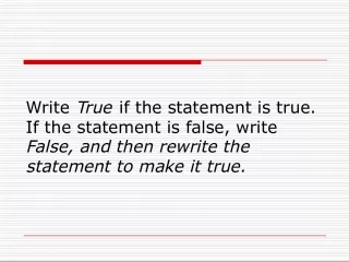Write  True if the statement is true  If the statement