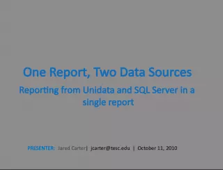 One Report, Two Data Sources: Unidata and SQL Server