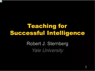 Teaching for Successful Intelligence - Robert J. Sternberg, Yale University