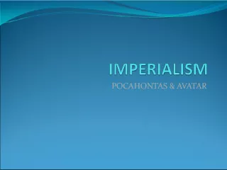 Pocahontas and Avatar - Exposing the True Definition of Imperialism