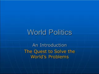 World Politics: An Introduction to the Quest to Solve the World\'s Problems