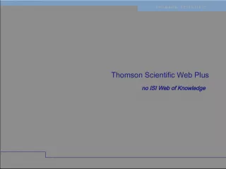 Thomson Scientific Web Plus: Complementing ISI Web of Knowledge