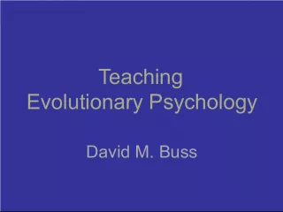 Teaching Evolutionary Psychology and the Origins of Humans