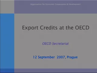OECD Work on Export Credits: Objectives and Updates