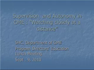 Supervision and Autonomy in Graduate Medical Education (GME)