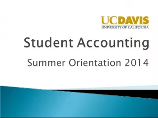 UC Davis Summer Orientation 2014 Billing and Payment Information
