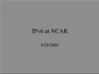 Getting Ready for IPv6 at NCAR