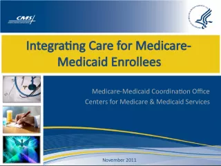 Integrating Care for Dual Eligible Enrollees: Improving Quality and Coordination