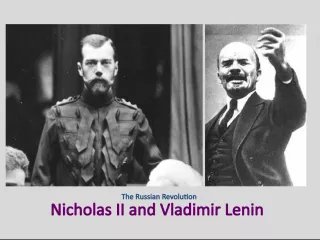 The Russian Revolution: Nicholas II, Vladimir Lenin, and the Emergence of Communism