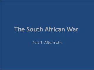 The Aftermath of The South African War: Why it Ended