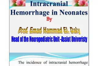 Intracranial Hemorrhage in Newborns: Incidence, Types and Management
