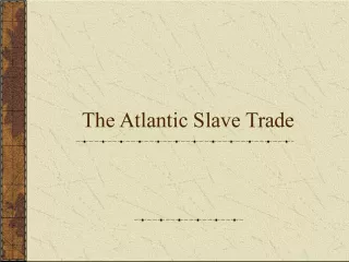 The Atlantic Slave Trade and its Impact on Labor in the Americas