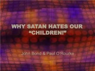 Why Satan Hates Our Children: Understanding the Enemy's Tactics