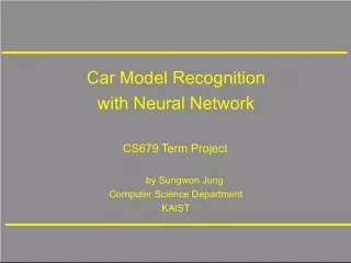 Car Model Recognition with Neural Network CS679 Term Project by Sungwon Jung