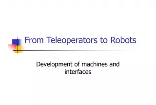 Teleoperation: Development and Applications of Machines and Interfaces