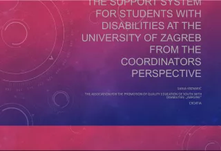 The Support System for Students with Disabilities at the University of Zagreb: A Coordinator's Perspective
