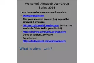 Welcome to Aimsweb User Group Spring 2014: A Comprehensive Overview