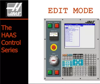 Haas Control Series 3 - Edit Mode Familiarization